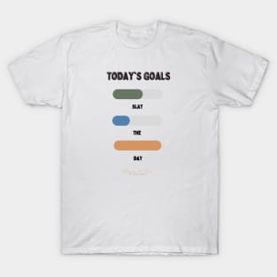 Today's goal T-Shirt